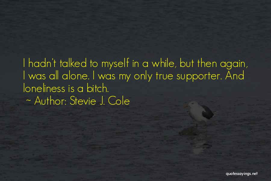 My Supporter Quotes By Stevie J. Cole