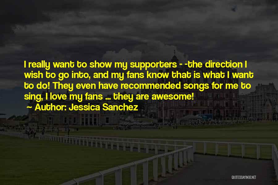My Supporters Quotes By Jessica Sanchez