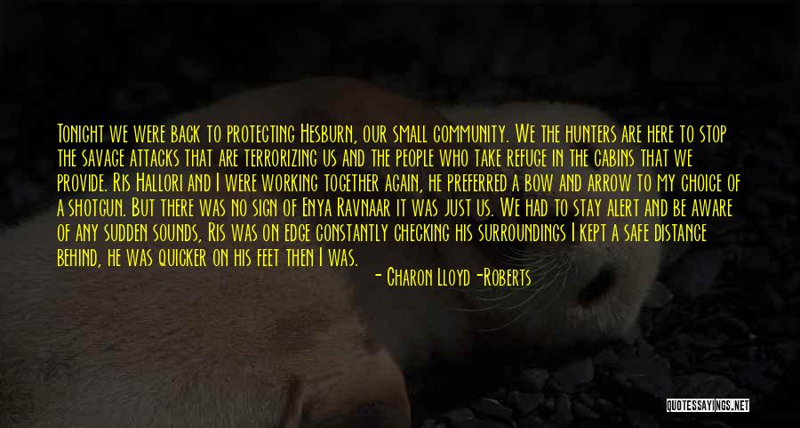 My Surroundings Quotes By Charon Lloyd-Roberts My Surroundings Quotes By Charon Lloyd-Roberts