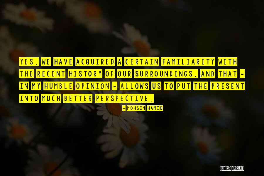 My Surroundings Quotes By Mohsin Hamid My Surroundings Quotes By Mohsin Hamid