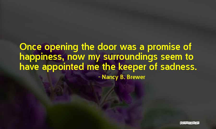 My Surroundings Quotes By Nancy B. Brewer My Surroundings Quotes By Nancy B. Brewer