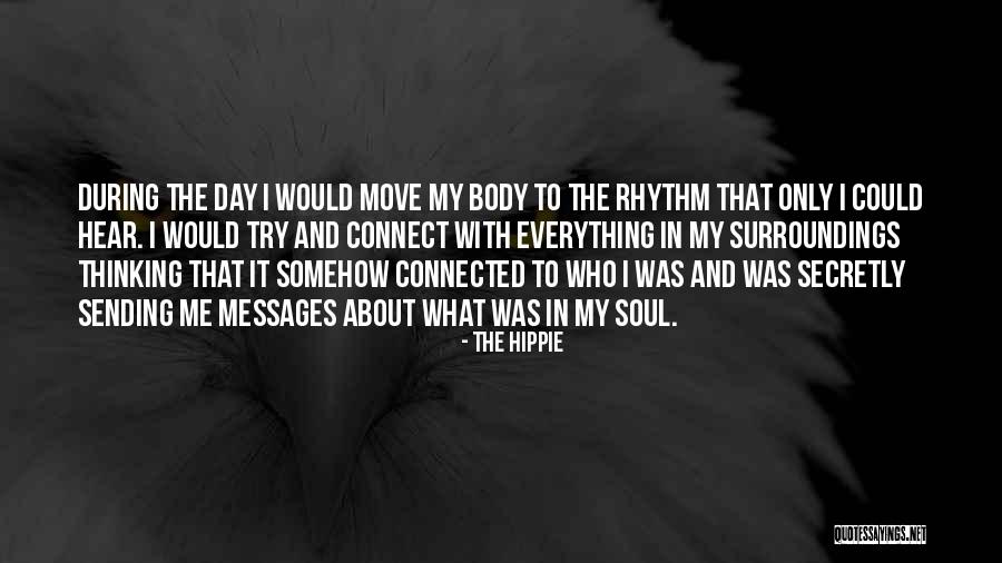 My Surroundings Quotes By The Hippie My Surroundings Quotes By The Hippie