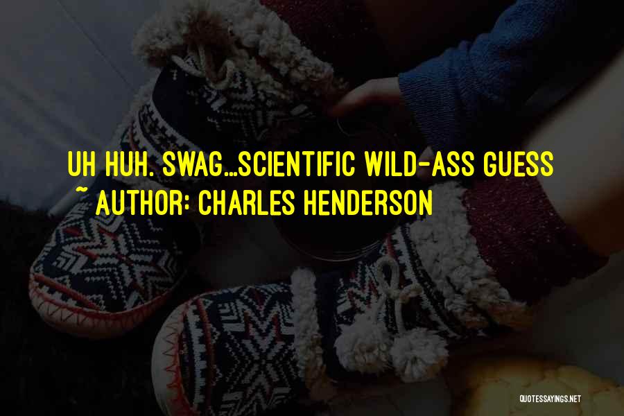 My Swag Quotes By Charles Henderson