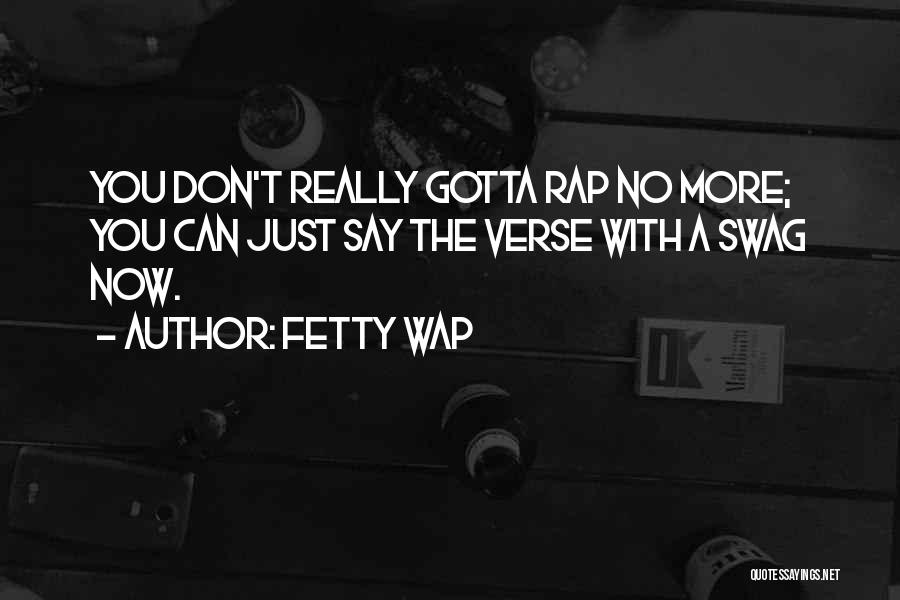 My Swag Quotes By Fetty Wap