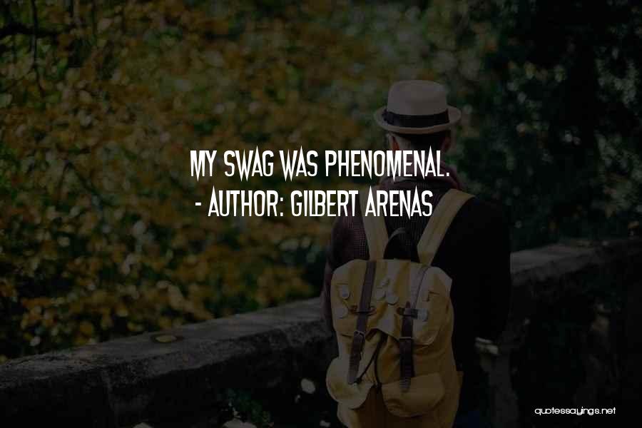 My Swag Quotes By Gilbert Arenas