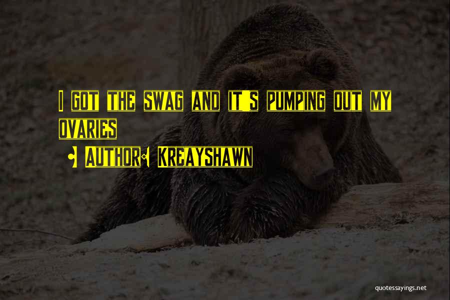 My Swag Quotes By Kreayshawn