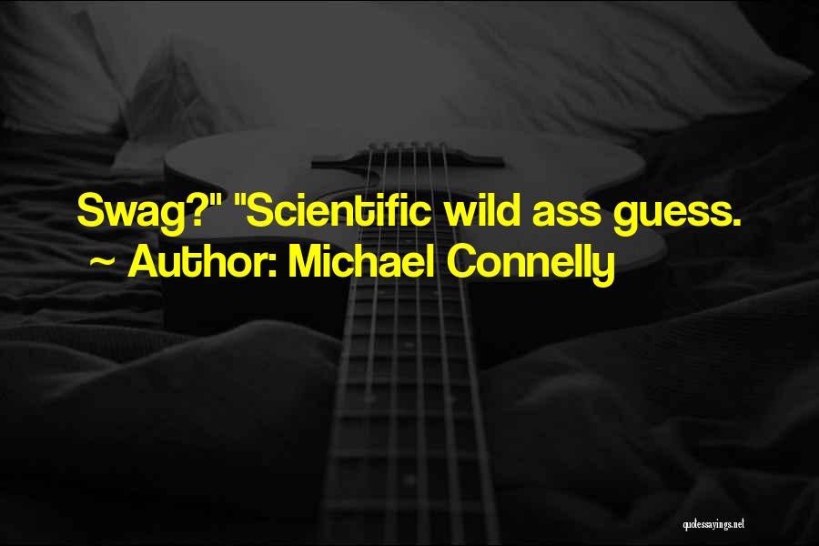 My Swag Quotes By Michael Connelly