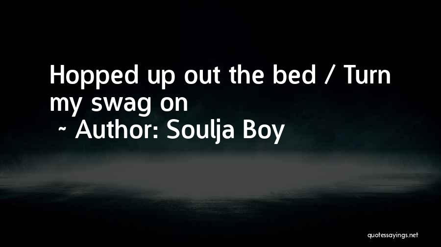 My Swag Quotes By Soulja Boy