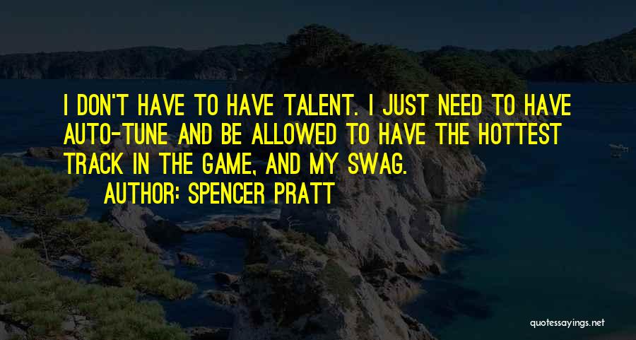 My Swag Quotes By Spencer Pratt