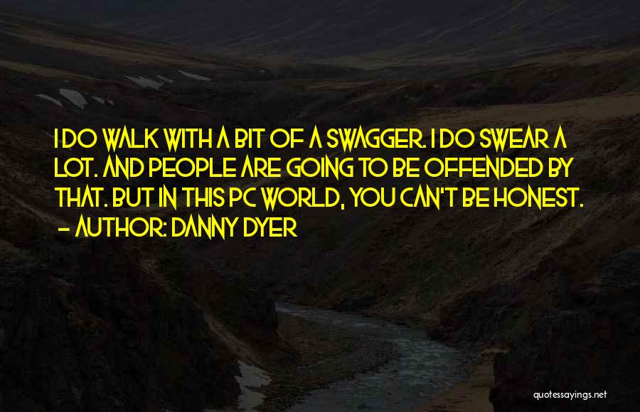 My Swagger Quotes By Danny Dyer