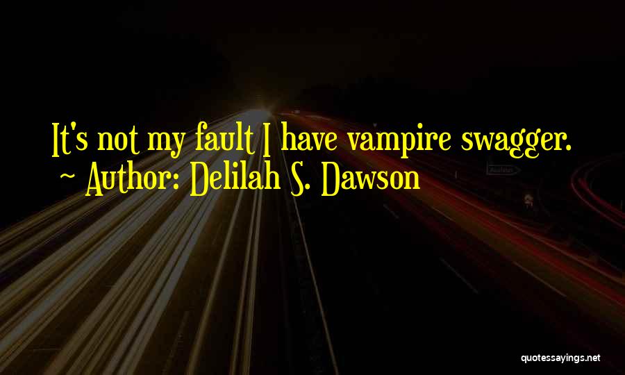 My Swagger Quotes By Delilah S. Dawson