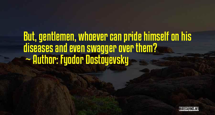 My Swagger Quotes By Fyodor Dostoyevsky