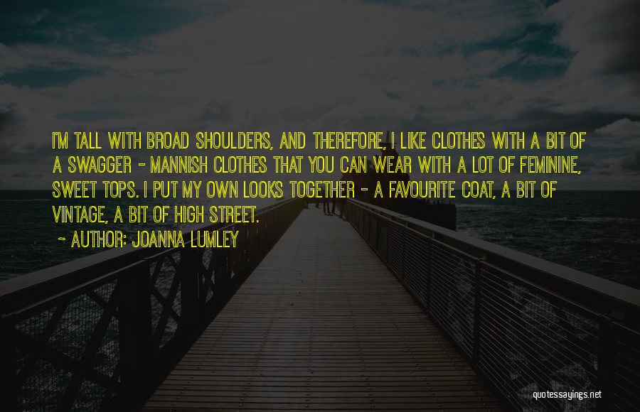 My Swagger Quotes By Joanna Lumley