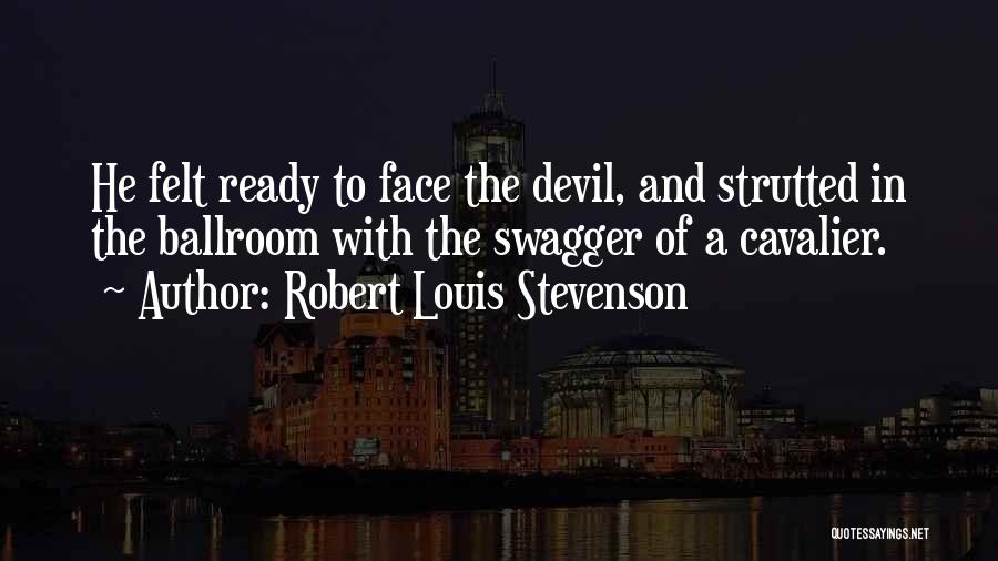 My Swagger Quotes By Robert Louis Stevenson