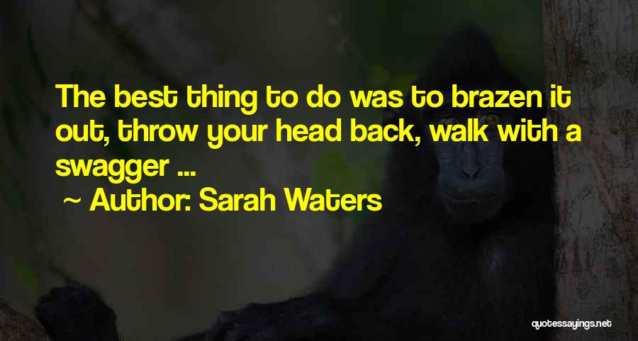 My Swagger Quotes By Sarah Waters