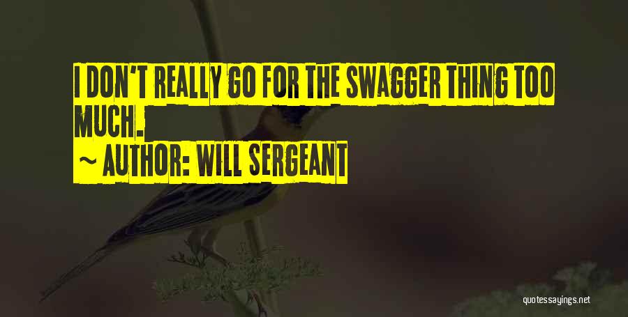 My Swagger Quotes By Will Sergeant