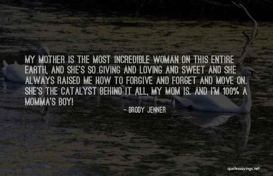 My Sweet Boy Quotes By Brody Jenner