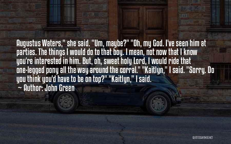 My Sweet Boy Quotes By John Green