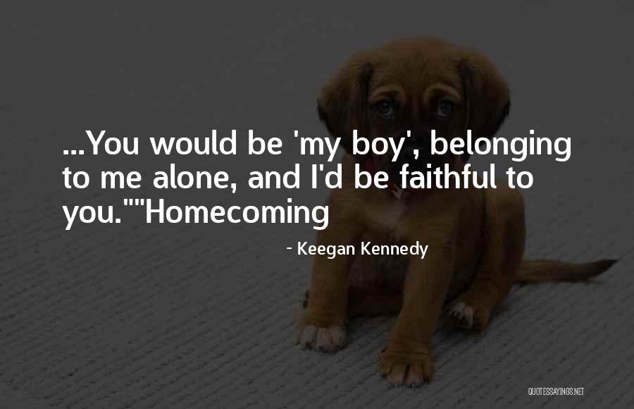 My Sweet Boy Quotes By Keegan Kennedy