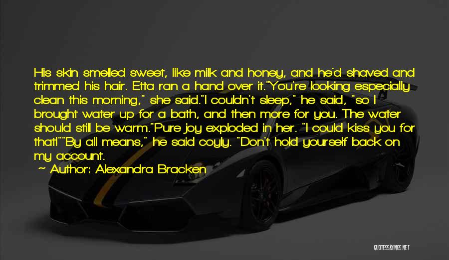 My Sweet Honey Quotes By Alexandra Bracken