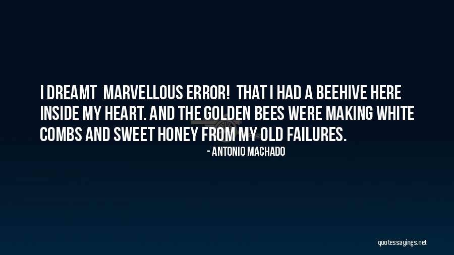 My Sweet Honey Quotes By Antonio Machado My Sweet Honey Quotes By Antonio Machado