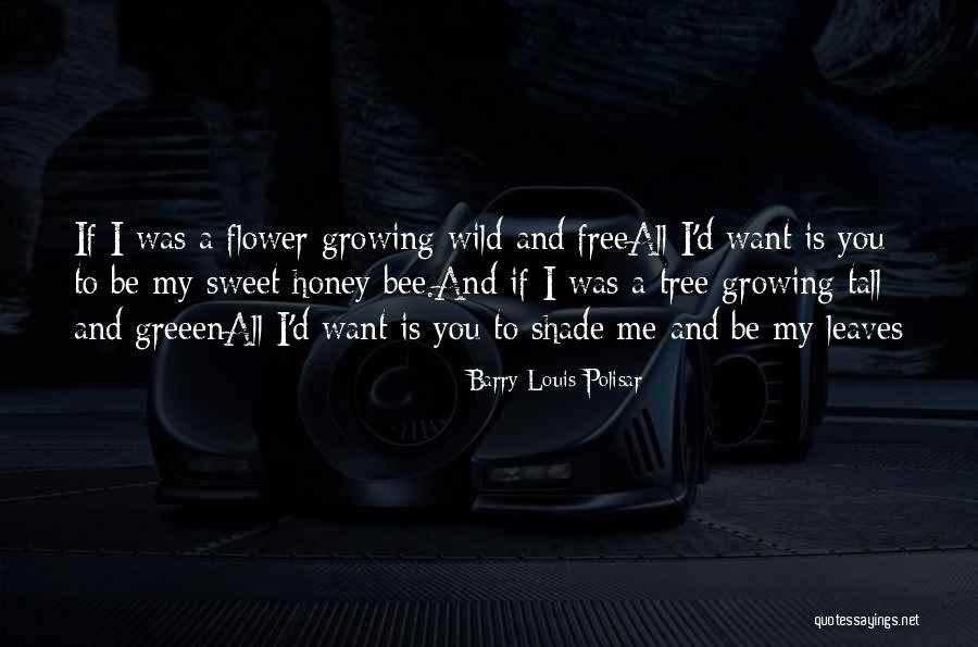 My Sweet Honey Quotes By Barry Louis Polisar My Sweet Honey Quotes By Barry Louis Polisar