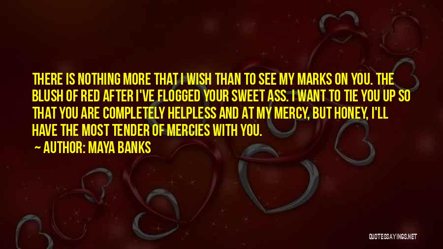 My Sweet Honey Quotes By Maya Banks