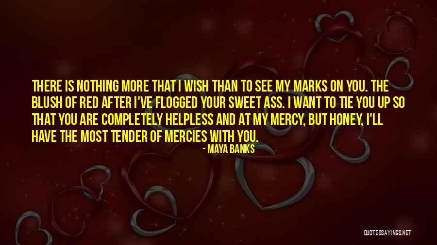 My Sweet Honey Quotes By Maya Banks My Sweet Honey Quotes By Maya Banks