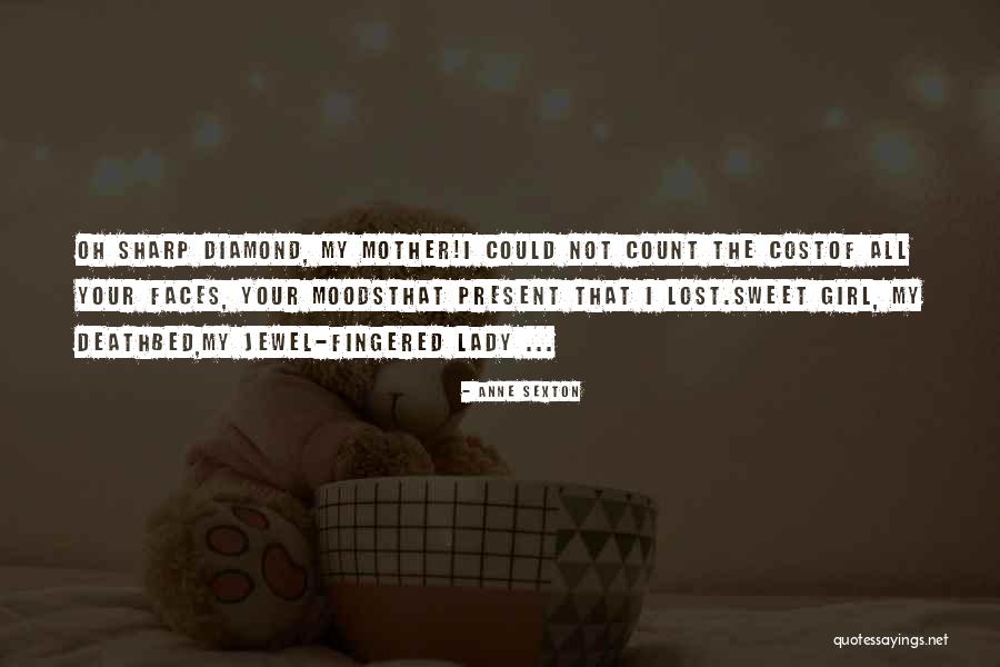 My Sweet Lady Quotes By Anne Sexton My Sweet Lady Quotes By Anne Sexton
