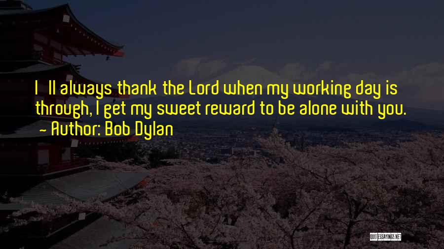 My Sweet Lord Quotes By Bob Dylan