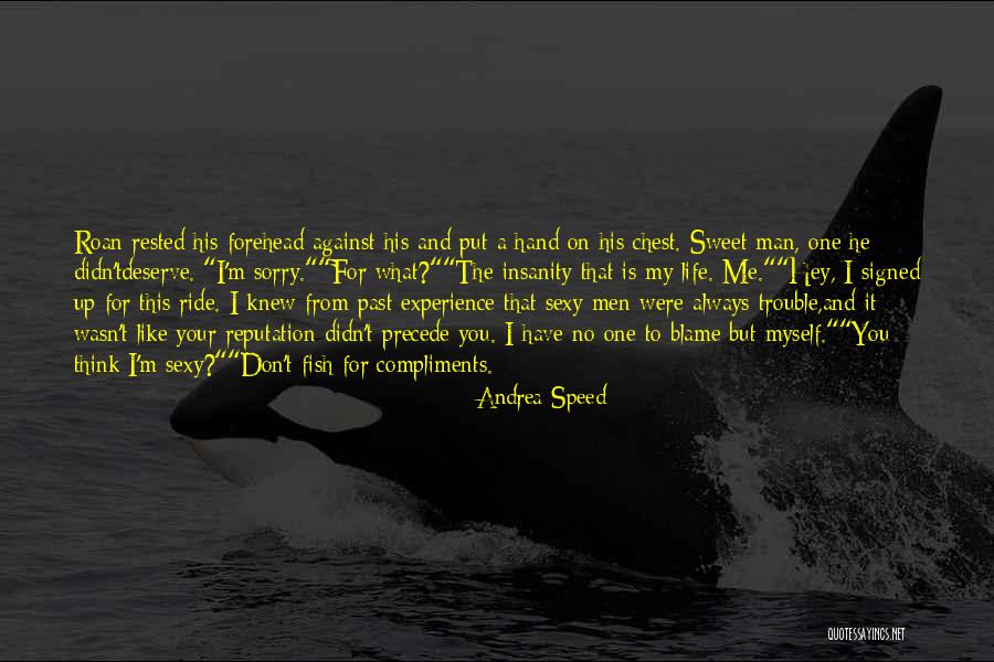 My Sweet Man Quotes By Andrea Speed My Sweet Man Quotes By Andrea Speed