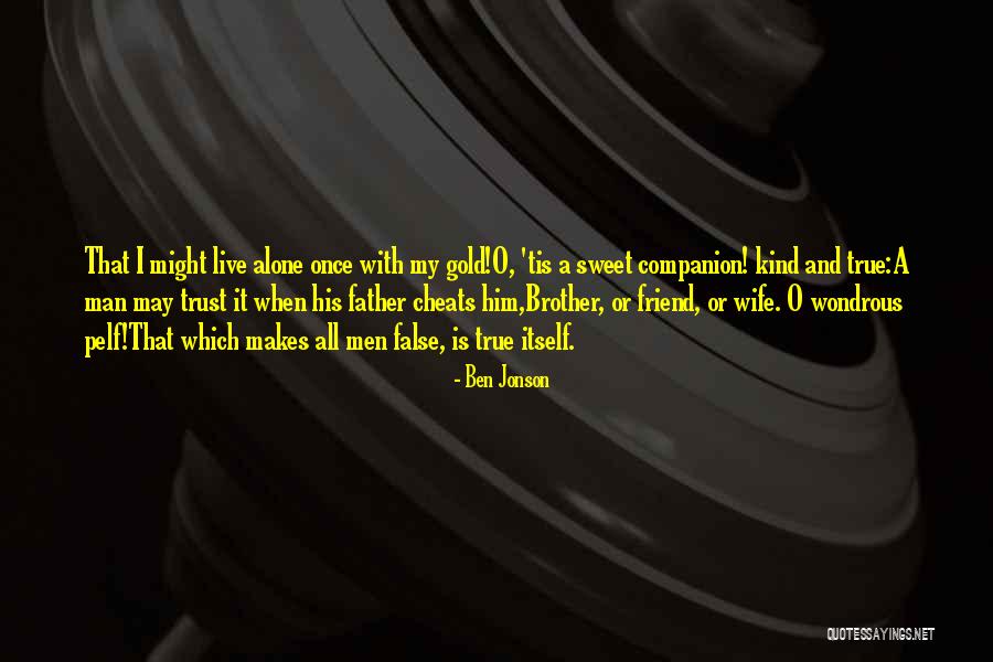 My Sweet Man Quotes By Ben Jonson My Sweet Man Quotes By Ben Jonson