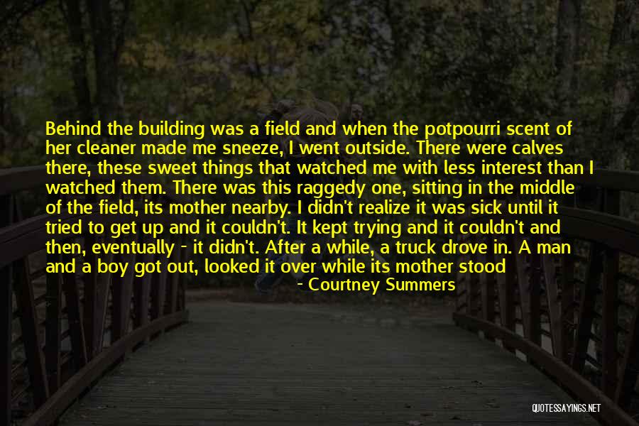 My Sweet Man Quotes By Courtney Summers My Sweet Man Quotes By Courtney Summers