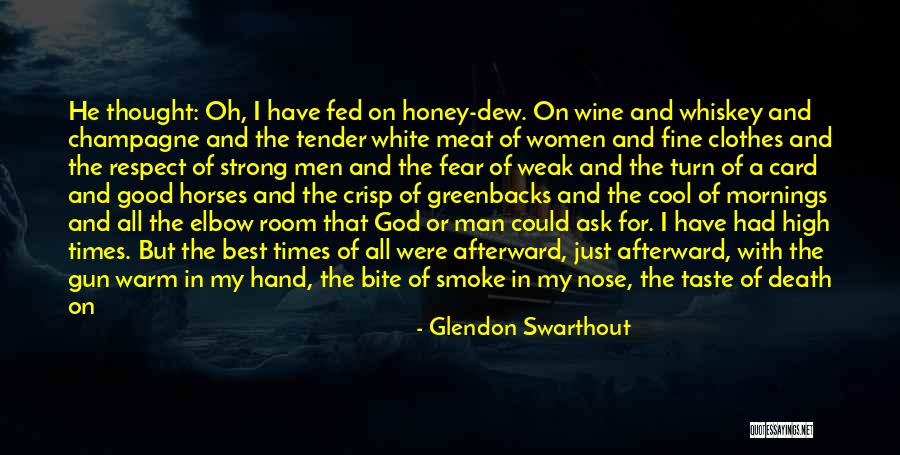 My Sweet Man Quotes By Glendon Swarthout My Sweet Man Quotes By Glendon Swarthout