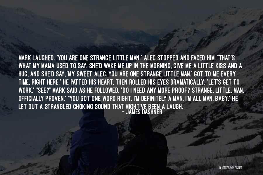 My Sweet Man Quotes By James Dashner My Sweet Man Quotes By James Dashner