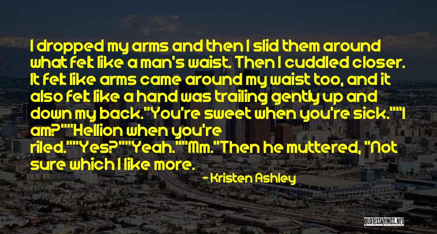My Sweet Man Quotes By Kristen Ashley My Sweet Man Quotes By Kristen Ashley