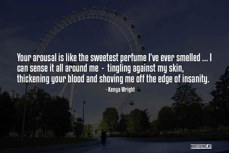 My Sweetest Love Quotes By Kenya Wright My Sweetest Love Quotes By Kenya Wright