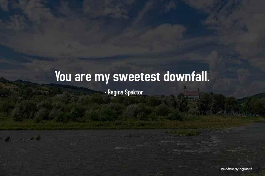 My Sweetest Love Quotes By Regina Spektor My Sweetest Love Quotes By Regina Spektor
