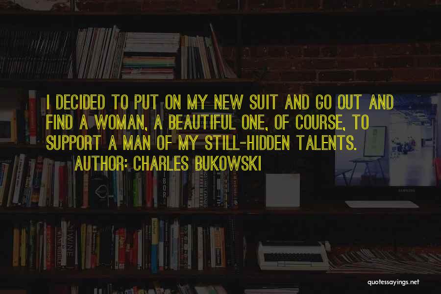 My Talents Quotes By Charles Bukowski