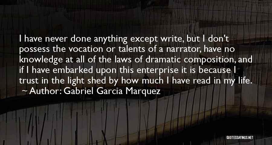 My Talents Quotes By Gabriel Garcia Marquez