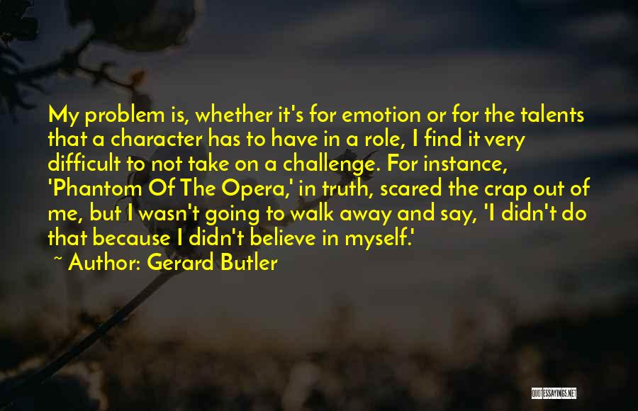 My Talents Quotes By Gerard Butler