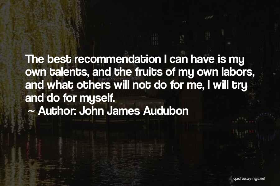 My Talents Quotes By John James Audubon
