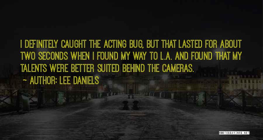 My Talents Quotes By Lee Daniels