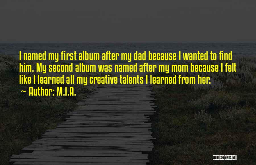 My Talents Quotes By M.I.A.