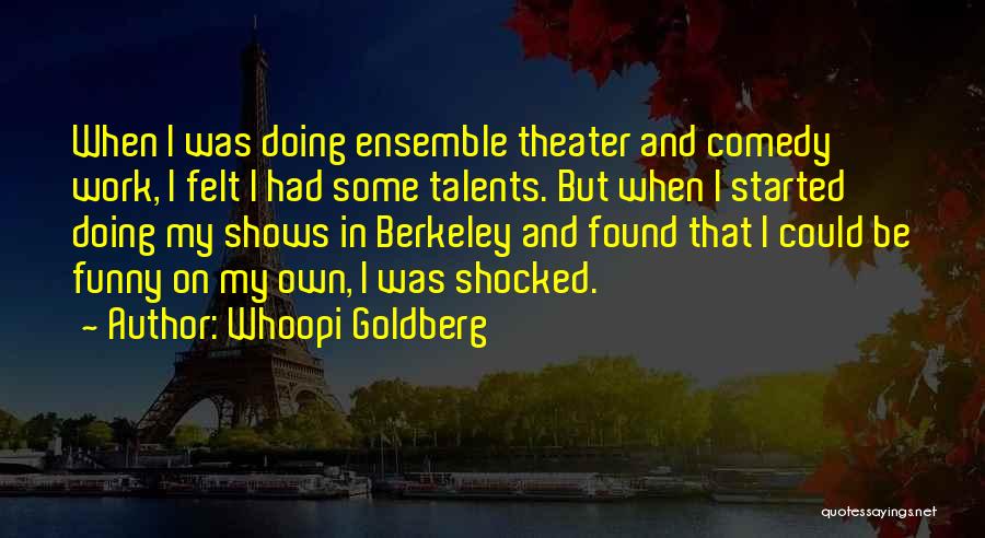 My Talents Quotes By Whoopi Goldberg