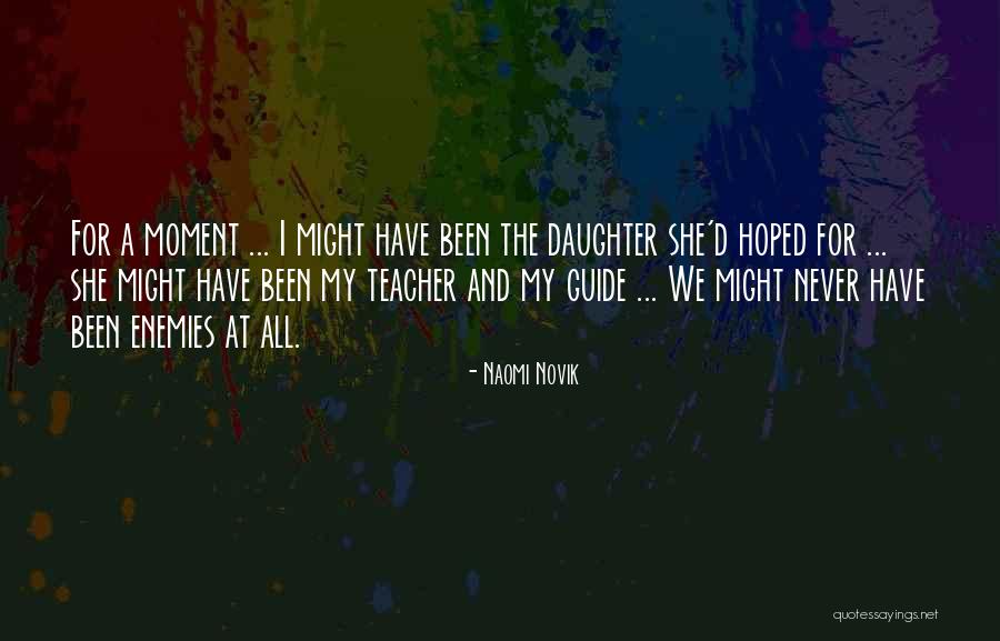 My Teacher Quotes By Naomi Novik My Teacher Quotes By Naomi Novik