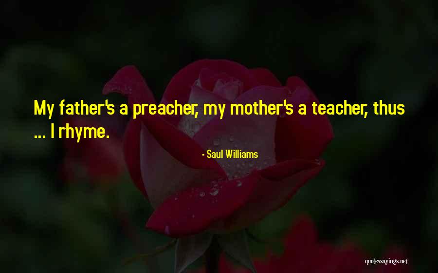 My Teacher Quotes By Saul Williams My Teacher Quotes By Saul Williams