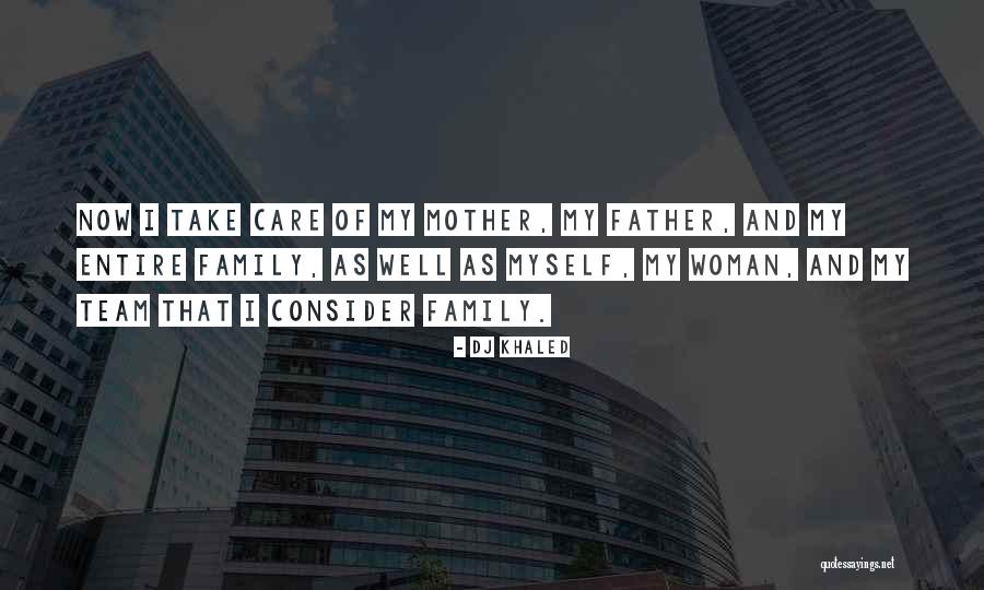 My Team Family Quotes By DJ Khaled My Team Family Quotes By DJ Khaled