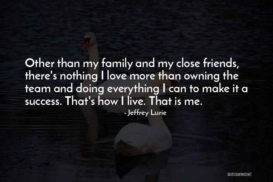 My Team Family Quotes By Jeffrey Lurie My Team Family Quotes By Jeffrey Lurie