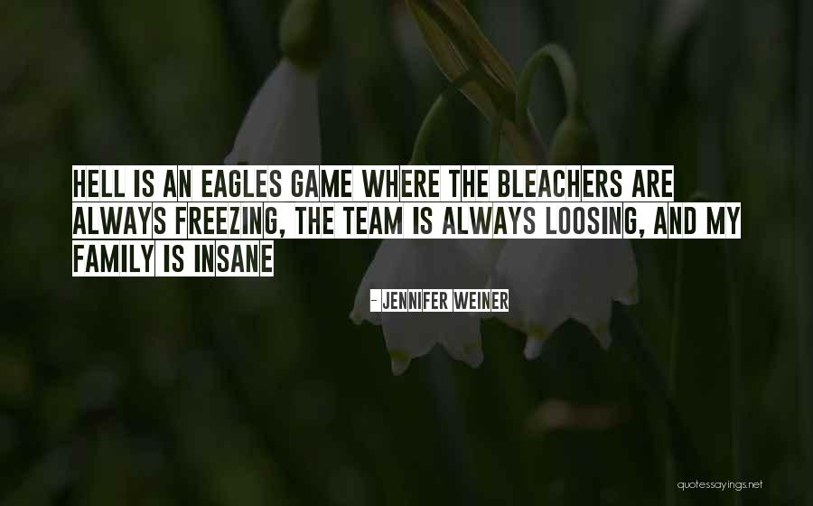 My Team Family Quotes By Jennifer Weiner My Team Family Quotes By Jennifer Weiner